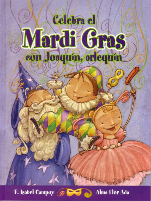 Title details for Celebra el Mardi Gras con Joaquín, arlequín by Alma Flor Ada - Available